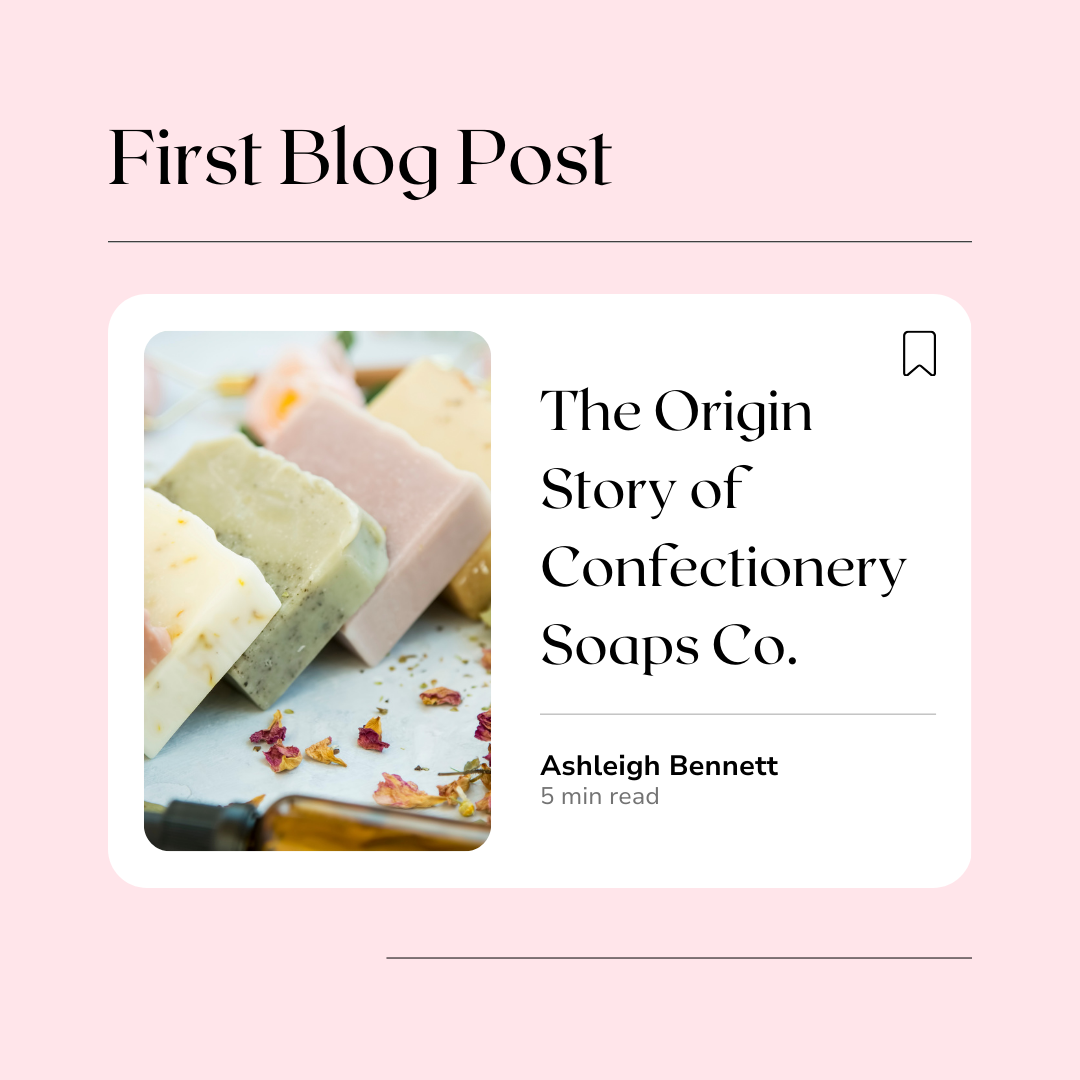The Origin Story of Confectionery Soaps Co.